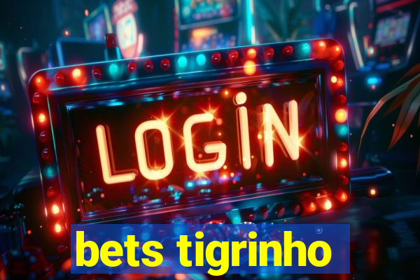 bets tigrinho