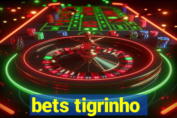 bets tigrinho