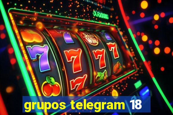 grupos telegram 18