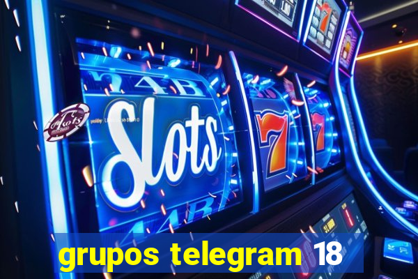 grupos telegram 18