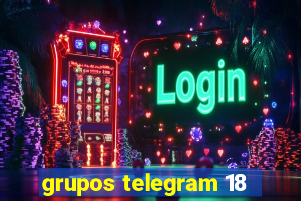 grupos telegram 18