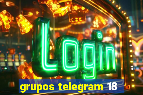 grupos telegram 18