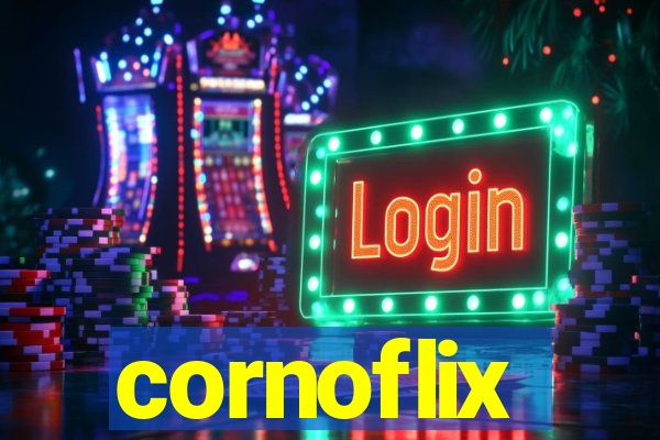 cornoflix