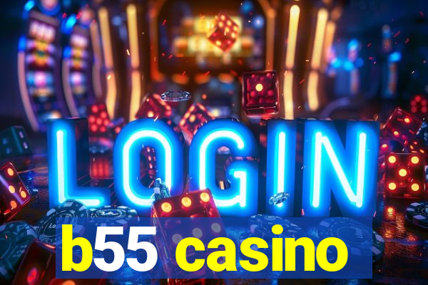 b55 casino