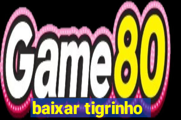 baixar tigrinho