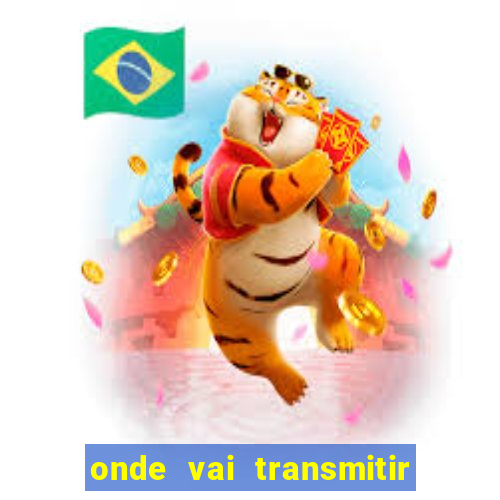 onde vai transmitir o jogo do brasil hoje