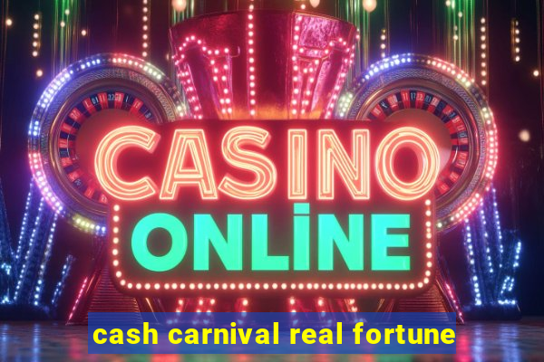 cash carnival real fortune