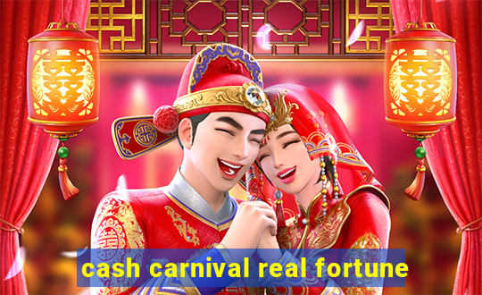 cash carnival real fortune