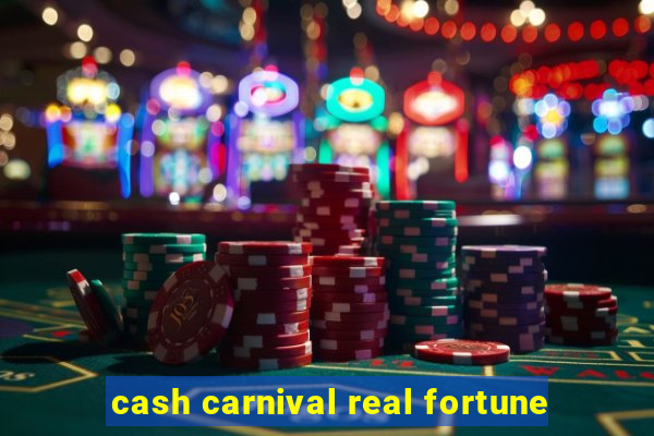 cash carnival real fortune