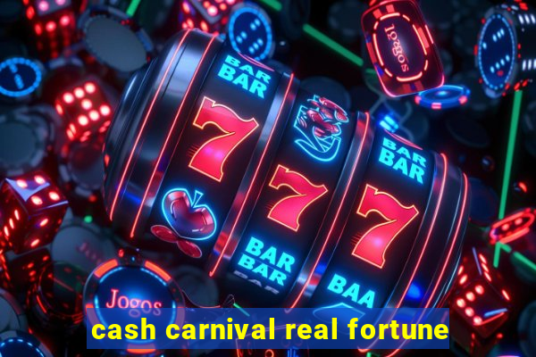 cash carnival real fortune