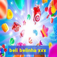 beli belinha xxx