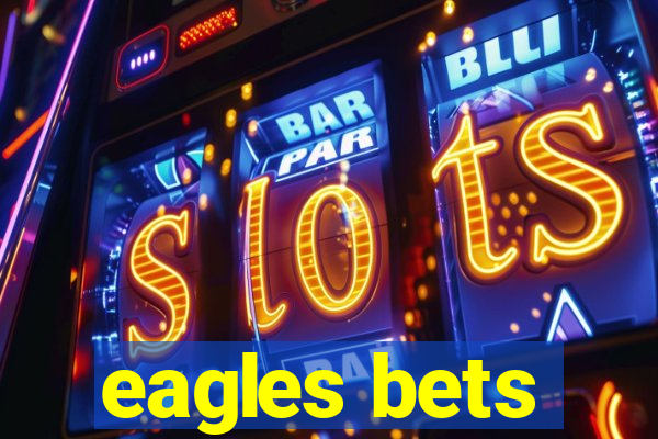 eagles bets