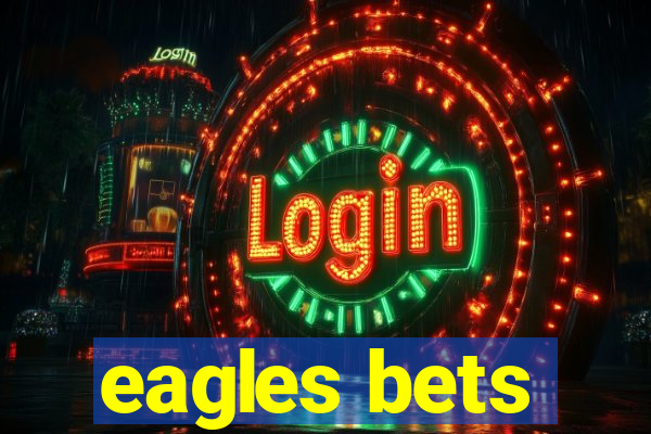 eagles bets