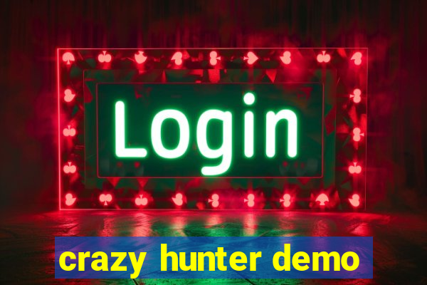 crazy hunter demo