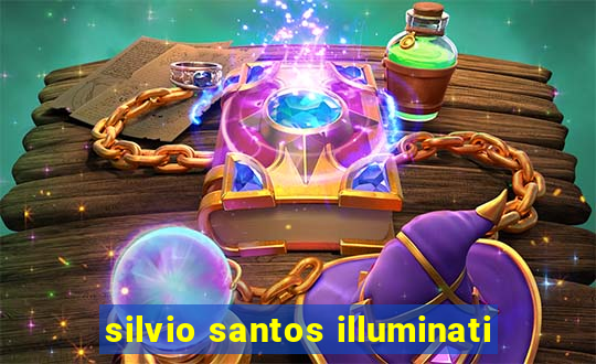 silvio santos illuminati