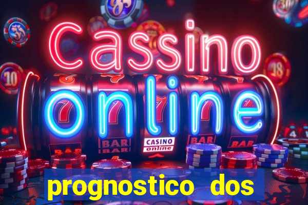 prognostico dos jogos de hoje