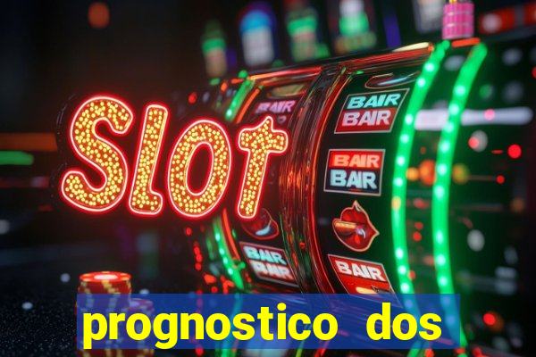 prognostico dos jogos de hoje