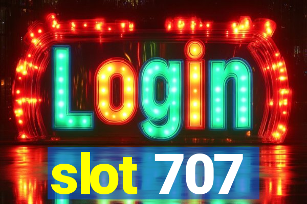 slot 707