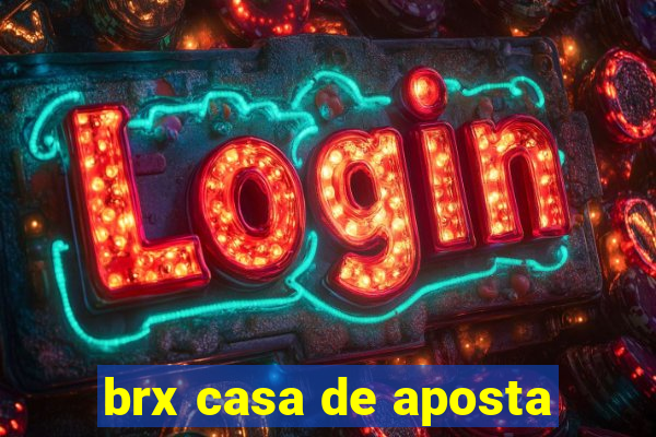 brx casa de aposta