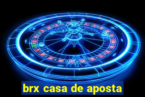 brx casa de aposta