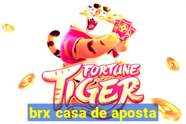 brx casa de aposta