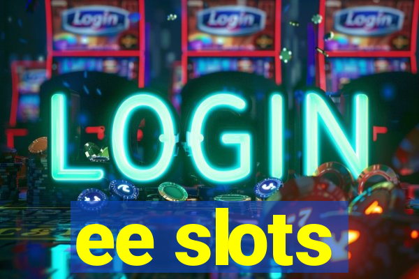 ee slots