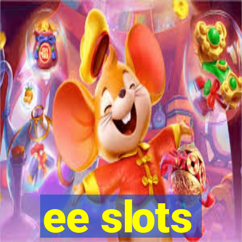 ee slots