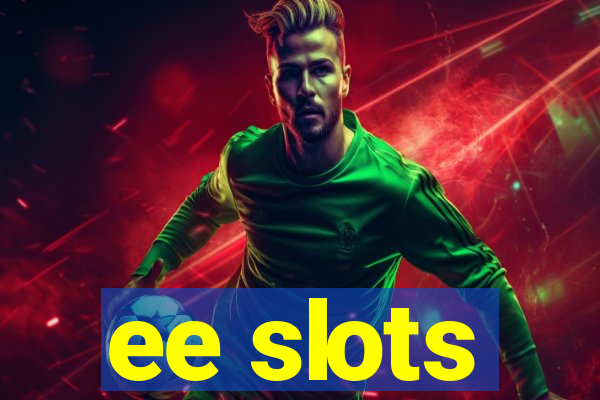 ee slots