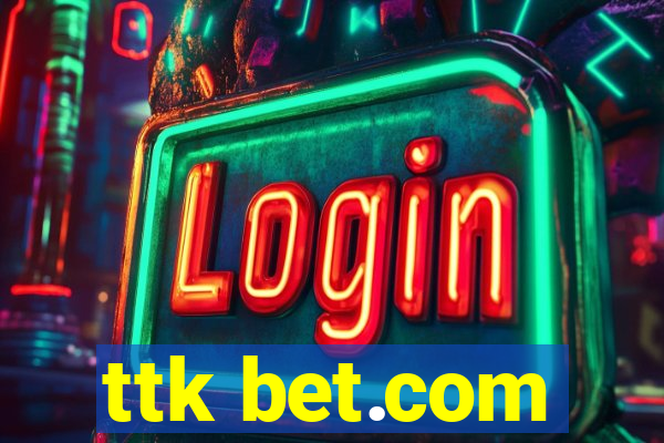 ttk bet.com