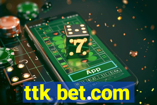 ttk bet.com