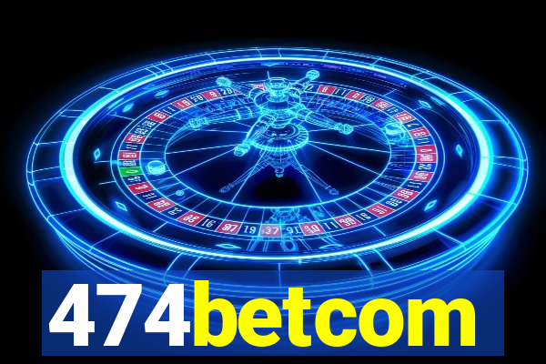 474betcom