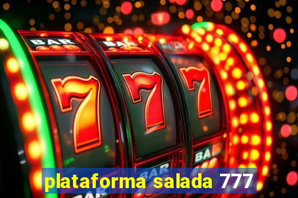 plataforma salada 777