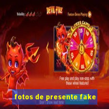 fotos de presente fake