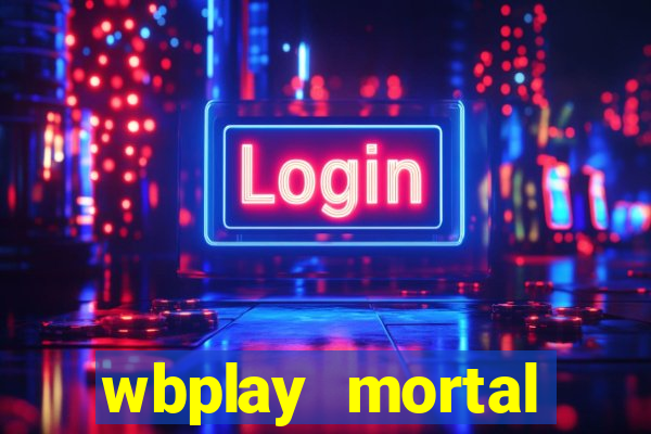 wbplay mortal kombat mobile