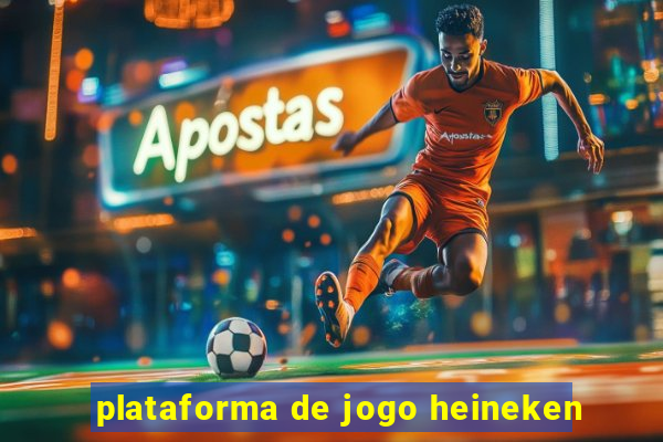 plataforma de jogo heineken