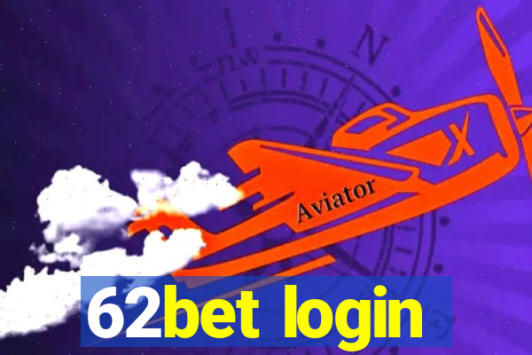 62bet login