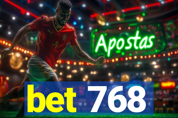 bet 768