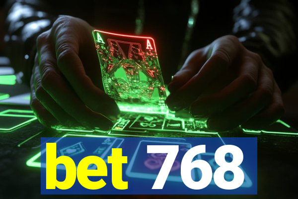 bet 768