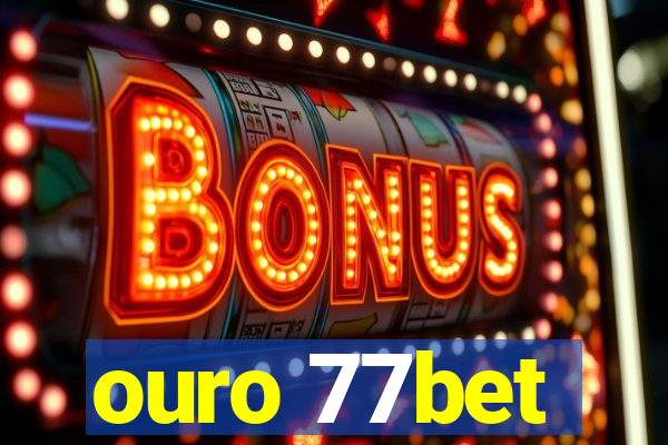 ouro 77bet