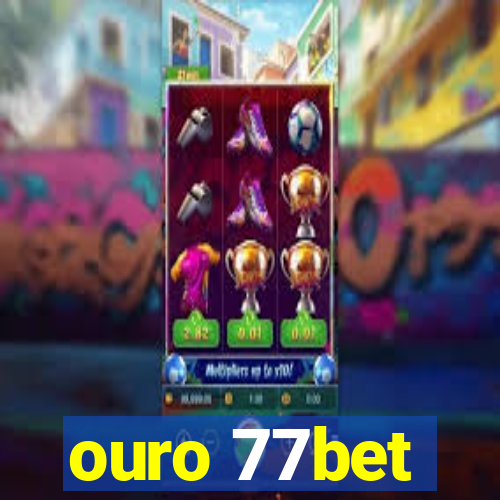 ouro 77bet