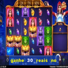 ganhe 30 reais no cadastro cassino