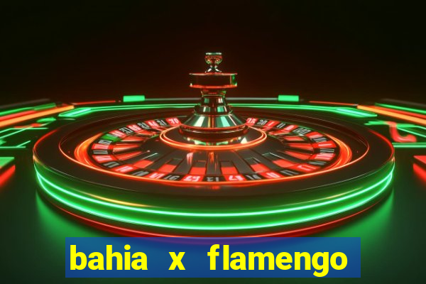 bahia x flamengo ao vivo hd