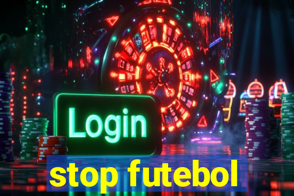 stop futebol