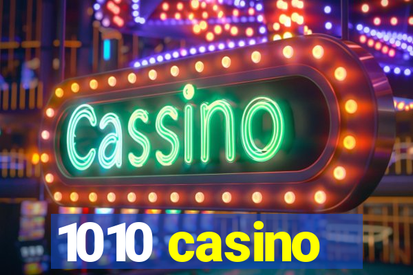 1010 casino