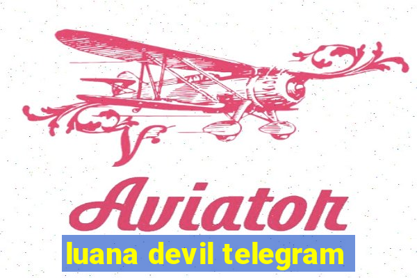 luana devil telegram