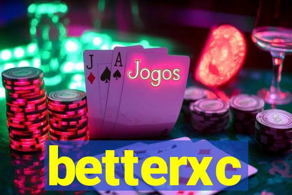 betterxc