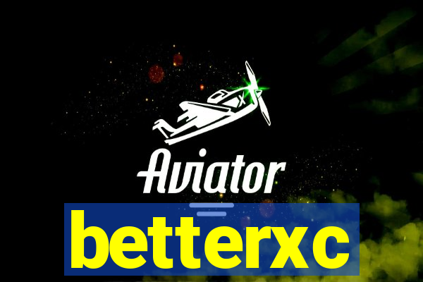 betterxc