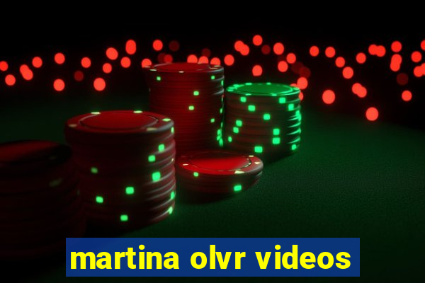 martina olvr videos