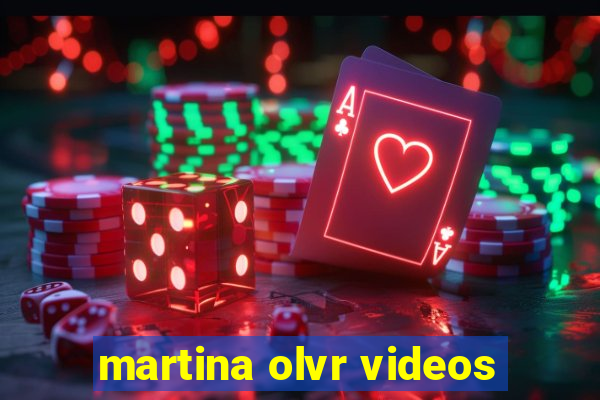 martina olvr videos