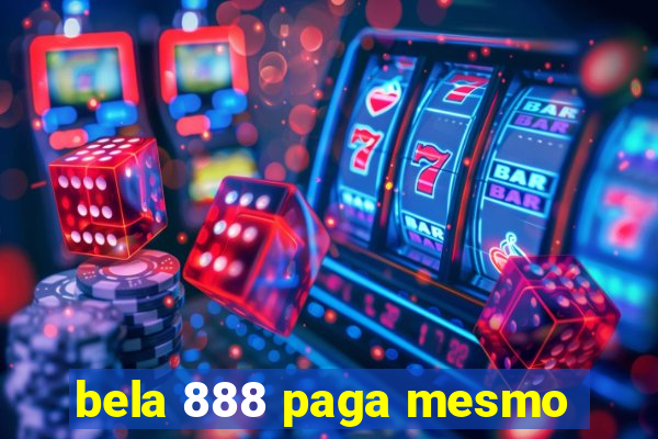 bela 888 paga mesmo